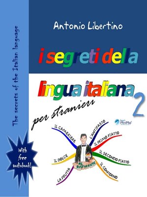 cover image of The secrets of the Italian language--I segreti della lingua italiana per stranieri